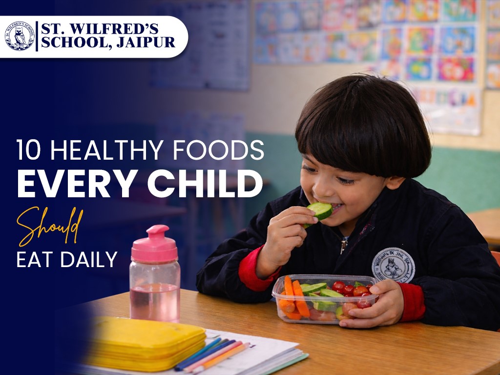 10 Healthy Foods Every Child Should Eat Daily